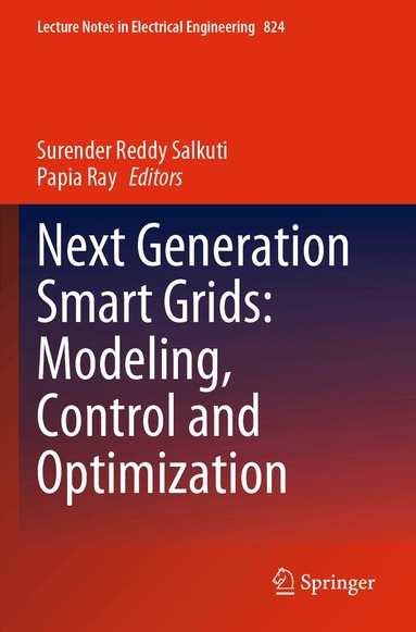 Woosong University, Papia Ray - Next Generation Smart Grids: Modeling, Control and Optimization, Häftad