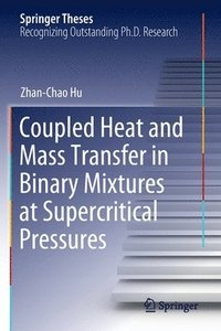 bokomslag Coupled Heat and Mass Transfer in Binary Mixtures at Supercritical Pressures