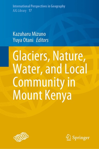 Kazuharu Mizuno, Yuya Otani - Glaciers, Nature, Water, and Local Community in Mount Kenya, Inbunden