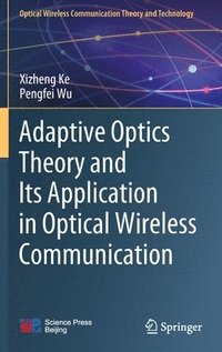 bokomslag Adaptive Optics Theory and Its Application in Optical Wireless Communication