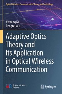 bokomslag Adaptive Optics Theory and Its Application in Optical Wireless Communication