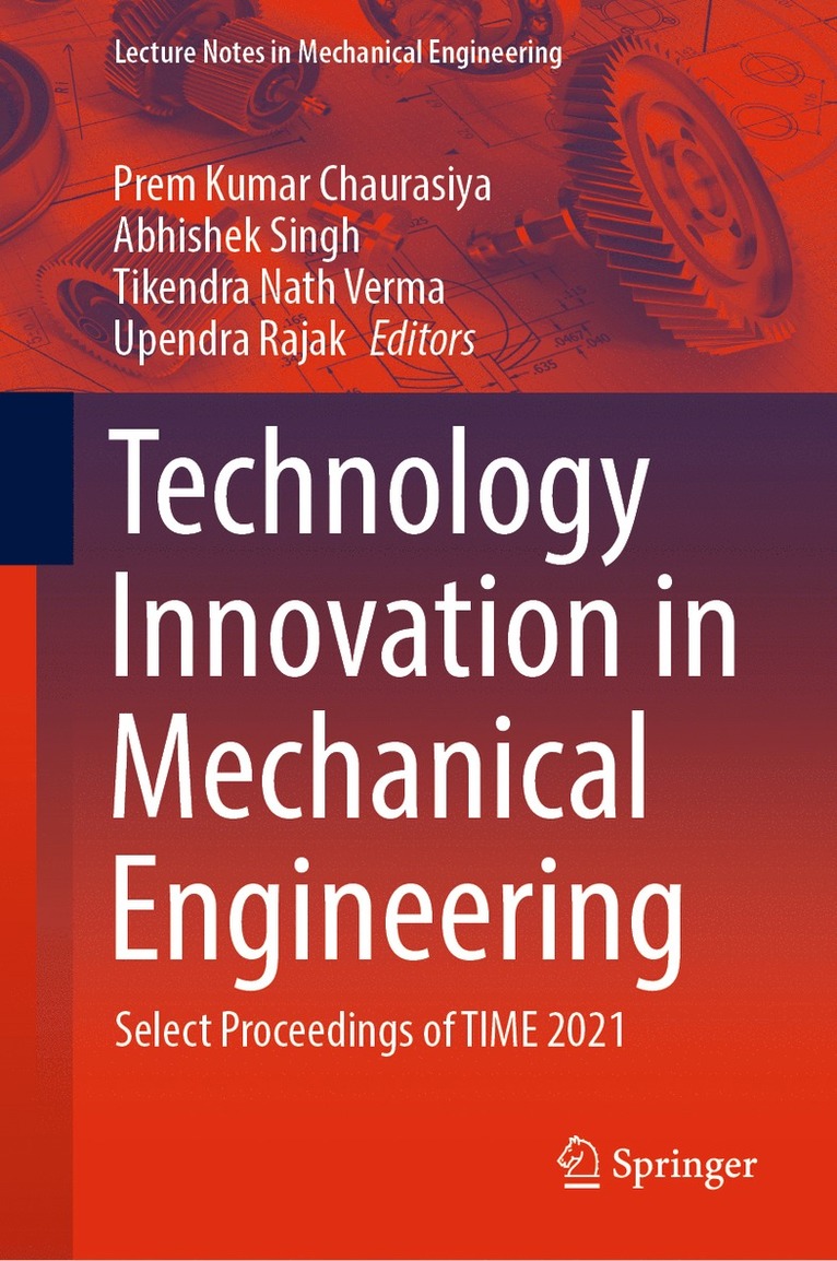Prem Kumar Chaurasiya, Abhishek Singh, Tikendra Nath Verma, Upendra Rajak - Technology Innovation in Mechanical Engineering, Inbunden