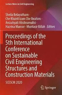 bokomslag Proceedings of the 5th International Conference on Sustainable Civil Engineering Structures and Construction Materials
