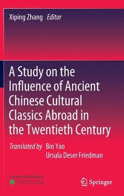 A Study on the Influence of Ancient Chinese Cultural Classics Abroad in the Twentieth Century 1