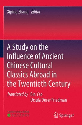 A Study on the Influence of Ancient Chinese Cultural Classics Abroad in the Twentieth Century 1
