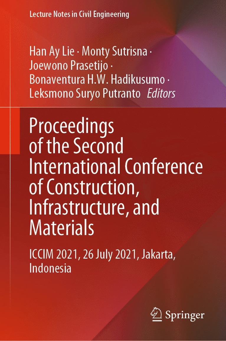 Han Ay Lie, Monty Sutrisna, Joewono Prasetijo, Bonaventura H.W. Hadikusumo, Leksmono Suryo Putranto, Bonaventura H. W. Hadikusumo - Proceedings of the Second International Conference of Construction, Infrastructure, and Materials, Inbunden