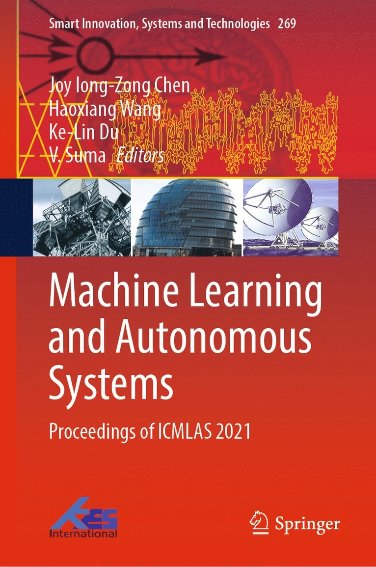 Joy Iong-Zong Chen, Haoxiang Wang, Ke-Lin Du, V. Suma - Machine Learning and Autonomous Systems, Inbunden