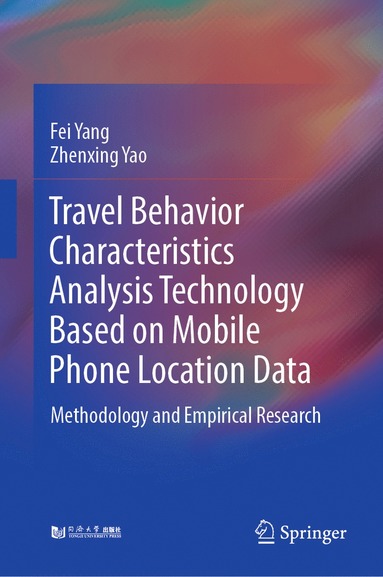 bokomslag Travel Behavior Characteristics Analysis Technology Based on Mobile  Phone Location Data