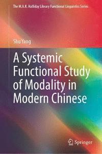 bokomslag A Systemic Functional Study of Modality in Modern Chinese