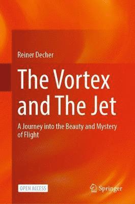 bokomslag The Vortex and The Jet