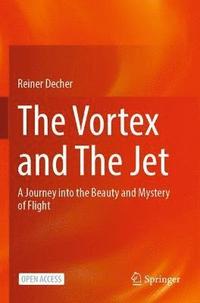 bokomslag The Vortex and The Jet