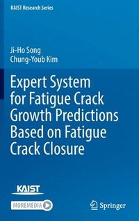 bokomslag Expert System for Fatigue Crack Growth Predictions Based on Fatigue Crack Closure