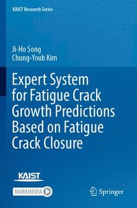 bokomslag Expert System for Fatigue Crack Growth Predictions Based on Fatigue Crack Closure