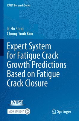 bokomslag Expert System for Fatigue Crack Growth Predictions Based on Fatigue Crack Closure