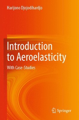 Harijono Djojodihardjo - Introduction to Aeroelasticity, Häftad