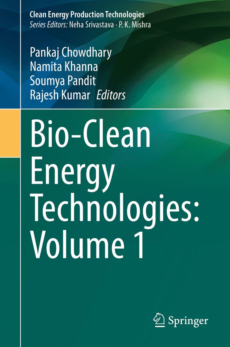 Pankaj Chowdhary, Namita Khanna, Soumya Pandit, Rajesh Kumar - Bio-Clean Energy Technologies: Volume 1, Inbunden