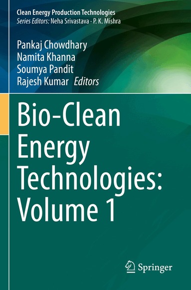 Pankaj Chowdhary, Namita Khanna, Soumya Pandit, Rajesh Kumar - Bio-Clean Energy Technologies: Volume 1, Häftad