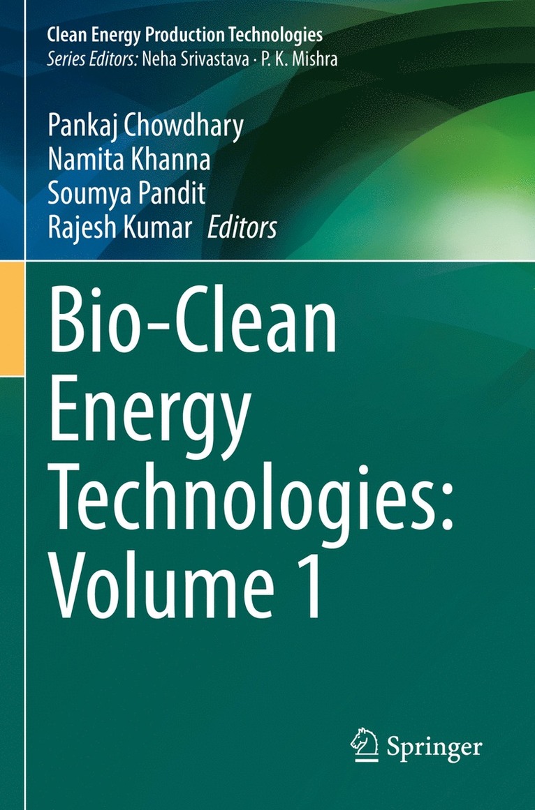 Pankaj Chowdhary, Namita Khanna, Soumya Pandit, Rajesh Kumar - Bio-Clean Energy Technologies: Volume 1, Häftad
