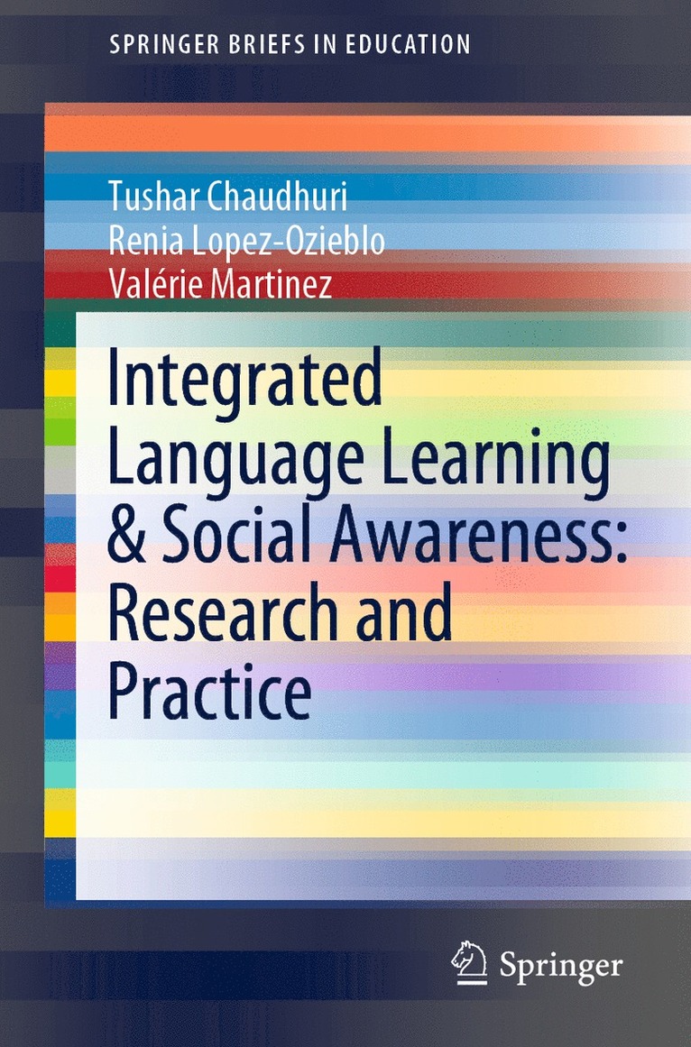 Tushar Chaudhuri, Renia Lopez-Ozieblo, Valérie Martinez, Valerie Martinez - Integrated Language Learning & Social Awareness: Research and Practice, Häftad