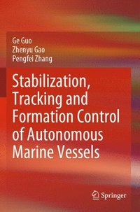 bokomslag Stabilization, Tracking and Formation Control of Autonomous Marine Vessels