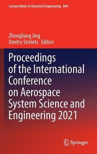 bokomslag Proceedings of the International Conference on Aerospace System Science and Engineering 2021