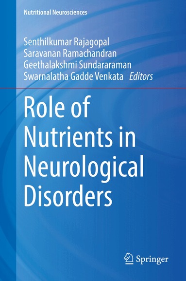 Senthilkumar Rajagopal, Saravanan Ramachandran, Geethalakshmi Sundararaman, Swarnalatha Gadde Venkata - Role of Nutrients in Neurological Disorders, Inbunden