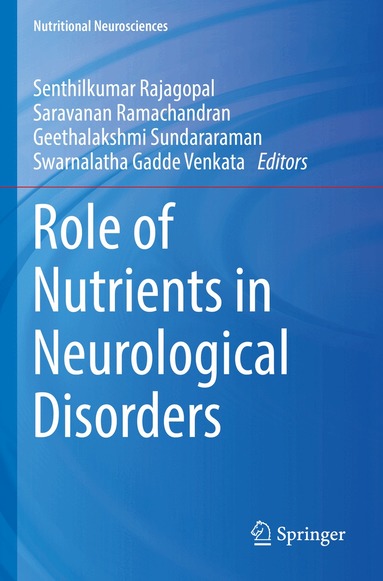 Senthilkumar Rajagopal, Saravanan Ramachandran, Geethalakshmi Sundararaman, Swarnalatha Gadde Venkata - Role of Nutrients in Neurological Disorders, Häftad