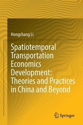Spatiotemporal Transportation Economics Development: Theories and Practices in China and Beyond 1