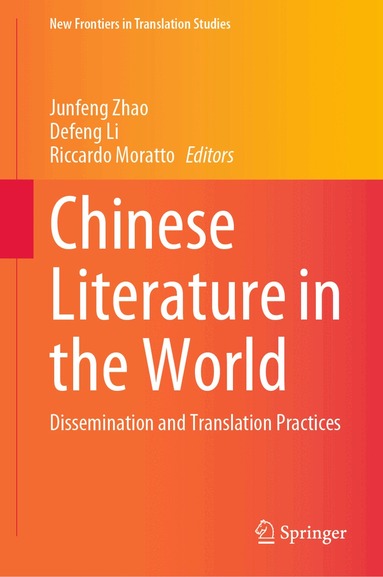 Junfeng Zhao, Defeng Li, Riccardo Moratto - Chinese Literature in the World, Inbunden
