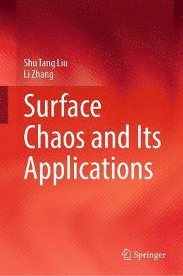 Surface Chaos and Its Applications 1