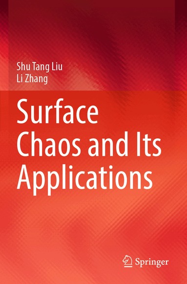 Shu Tang Liu, Li Zhang - Surface Chaos and Its Applications, Häftad