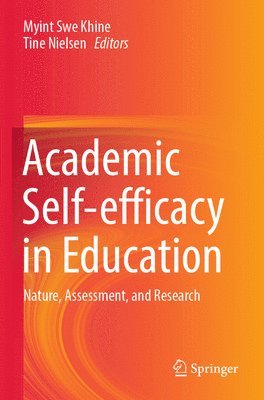 Myint Swe Khine, Tine Nielsen - Academic Self-efficacy in Education, Häftad
