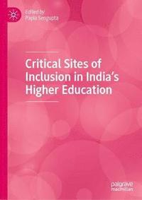 bokomslag Critical Sites of Inclusion in Indias Higher Education