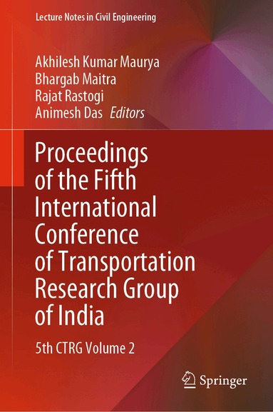 Akhilesh Kumar Maurya, Bhargab Maitra, Rajat Rastogi, Animesh Das - Proceedings of the Fifth International Conference of Transportation Research Group of India, Inbunden