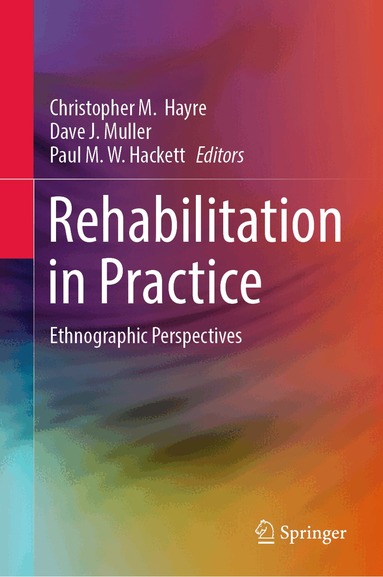 Christopher M. Hayre, Dave J. Muller, Paul M. W. Hackett - Rehabilitation in Practice, Inbunden