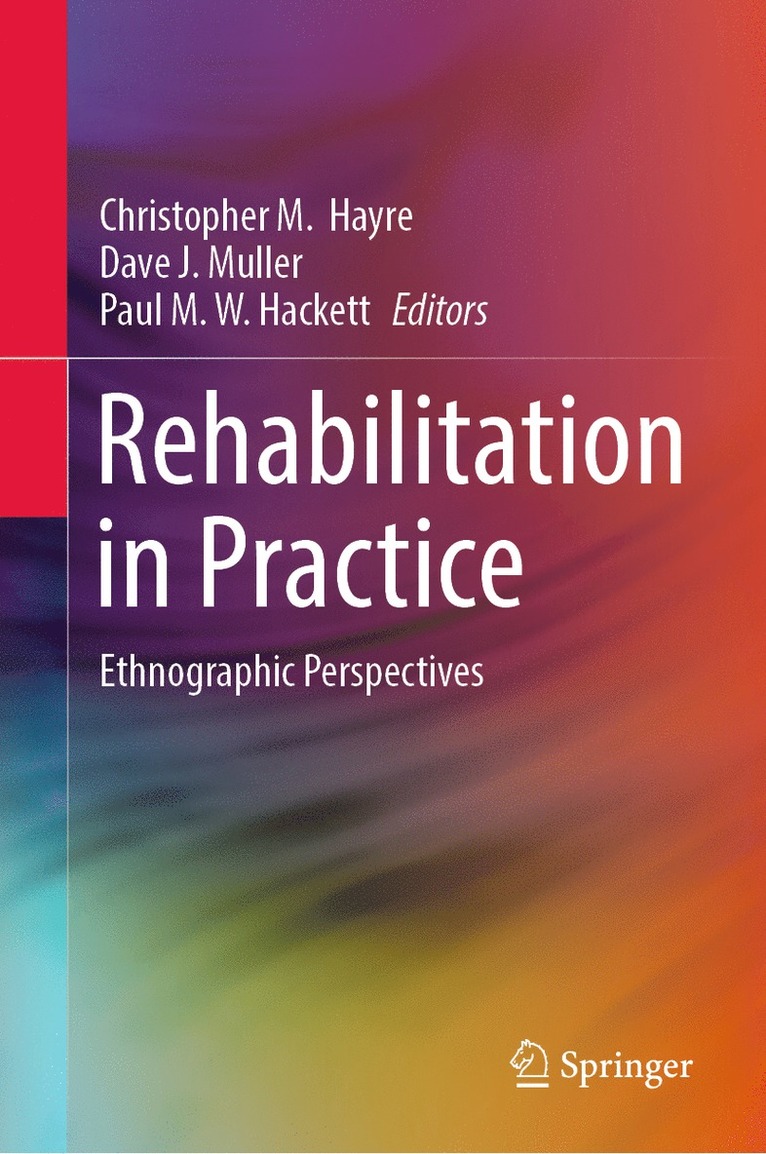 Christopher M. Hayre, Dave J. Muller, Paul M. W. Hackett - Rehabilitation in Practice, Inbunden