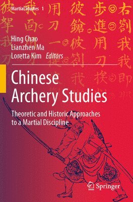 Hing Chao, Lianzhen Ma, Loretta Kim - Chinese Archery Studies, Häftad