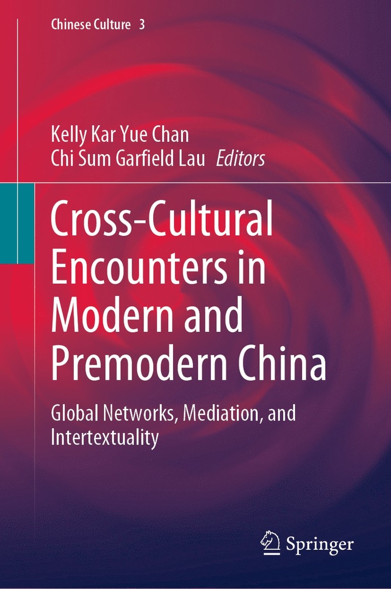 Kelly Kar Yue Chan, Chi Sum Garfield Lau - Cross-Cultural Encounters in Modern and Premodern China, Inbunden