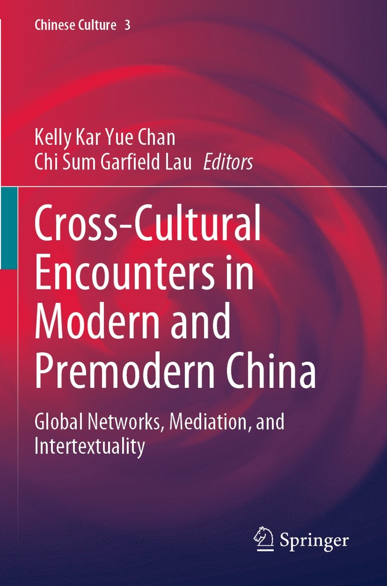 Kelly Kar Yue Chan, Chi Sum Garfield Lau - Cross-Cultural Encounters in Modern and Premodern China, Häftad