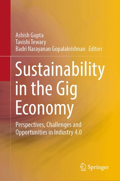 Ashish Gupta, Tavishi Tewary, Badri Narayanan Gopalakrishnan - Sustainability in the Gig Economy, Inbunden