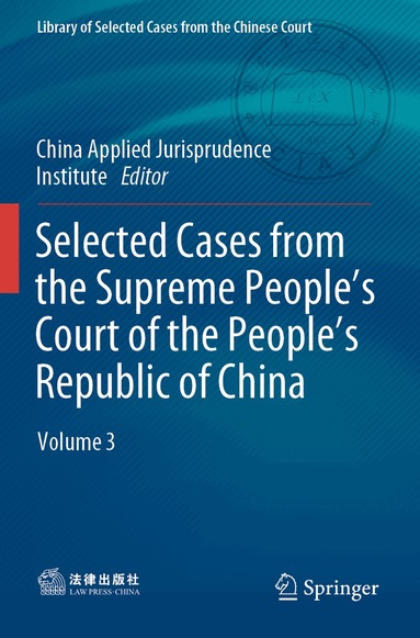 China Applied Jurisprudence Institute - Selected Cases from the Supreme People’s Court of the People’s Republic of China, Häftad