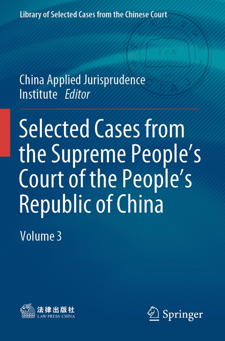 China Institute of Applied Jurisprudence, China Applied Jurisprudence Institute - Selected Cases from the Supreme People’s Court of the People’s Republic of China, Häftad