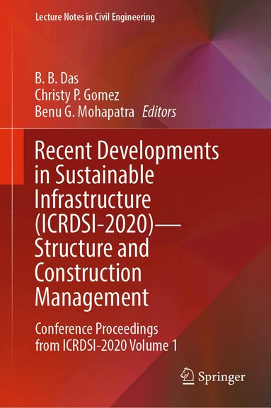 B. B. Das, Christy P. Gomez, Benu. G. Mohapatra - Recent Developments in Sustainable Infrastructure (ICRDSI-2020)—Structure and Construction Management, Inbunden