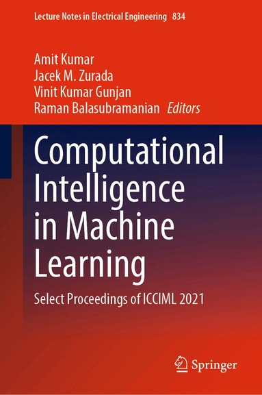 Amit Kumar, Jacek M. Zurada, Vinit Kumar Gunjan, Raman Balasubramanian - Computational Intelligence in Machine Learning, Inbunden