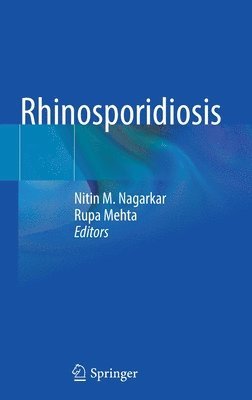 Nitin M. Nagarkar, Rupa Mehta - Rhinosporidiosis, Inbunden