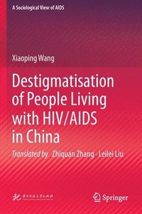 bokomslag Destigmatisation of People Living with HIV/AIDS in China