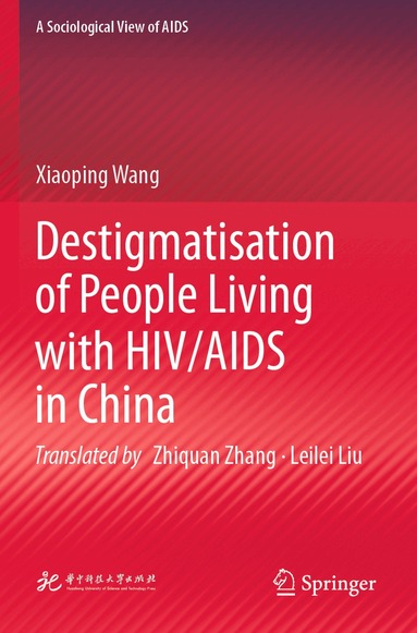 Xiaoping Wang - Destigmatisation of People Living with HIV/AIDS in China, Häftad