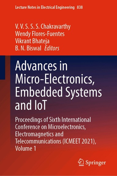 V. V. S. S. S. Chakravarthy, Wendy Flores-Fuentes, Vikrant Bhateja, B.N. Biswal - Advances in Micro-Electronics, Embedded Systems and IoT, Inbunden