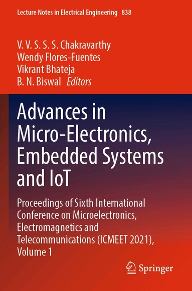 V. V. S. S. S. Chakravarthy, Wendy Flores-Fuentes, Vikrant Bhateja, B.N. Biswal - Advances in Micro-Electronics, Embedded Systems and IoT, Häftad