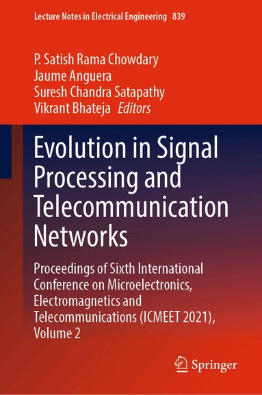 P. Satish Rama Chowdary, Jaume Anguera, Suresh Chandra Satapathy, Vikrant Bhateja - Evolution in Signal Processing and Telecommunication Networks, Inbunden